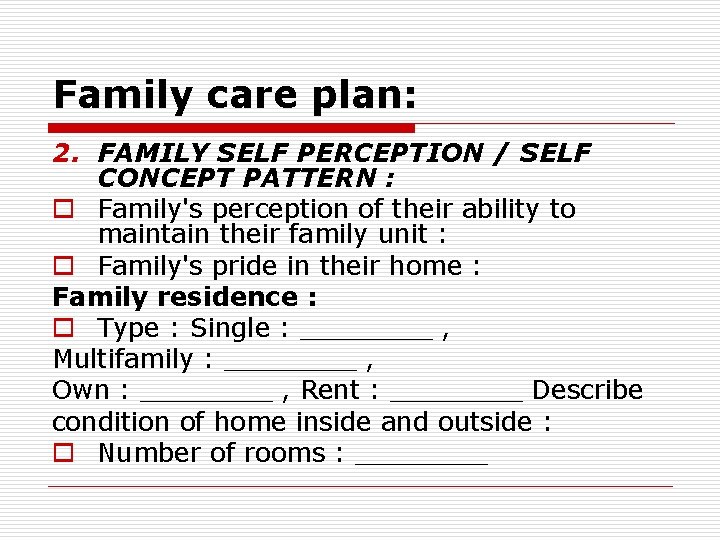 Family care plan: 2. FAMILY SELF PERCEPTION / SELF CONCEPT PATTERN : o Family's