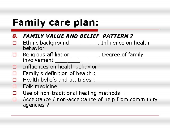 Family care plan: 8. o o o o FAMILY VALUE AND BELIEF PATTERN ?