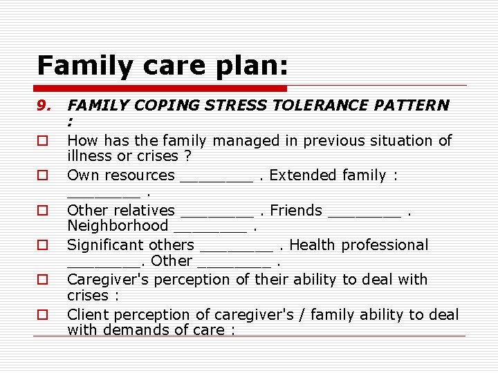 Family care plan: 9. o o o FAMILY COPING STRESS TOLERANCE PATTERN : How