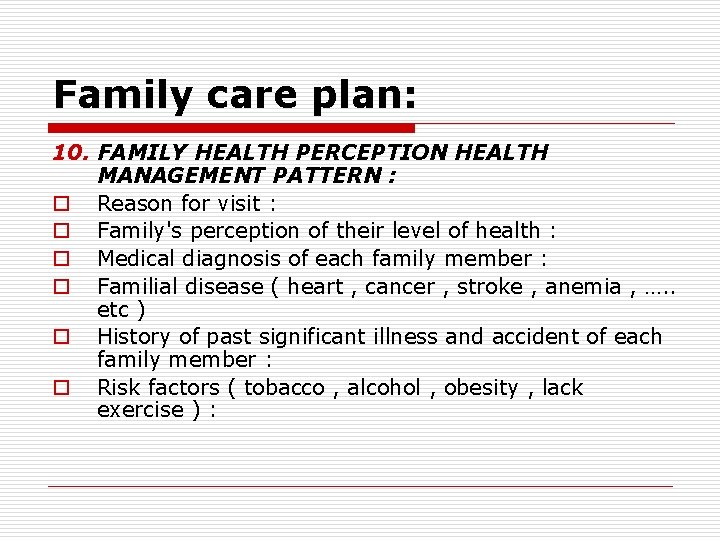 Family care plan: 10. FAMILY HEALTH PERCEPTION HEALTH MANAGEMENT PATTERN : o Reason for