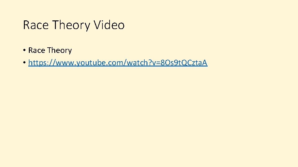Race Theory Video • Race Theory • https: //www. youtube. com/watch? v=8 Os 9