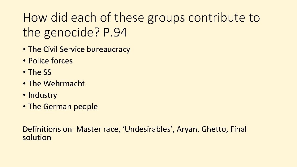 How did each of these groups contribute to the genocide? P. 94 • The