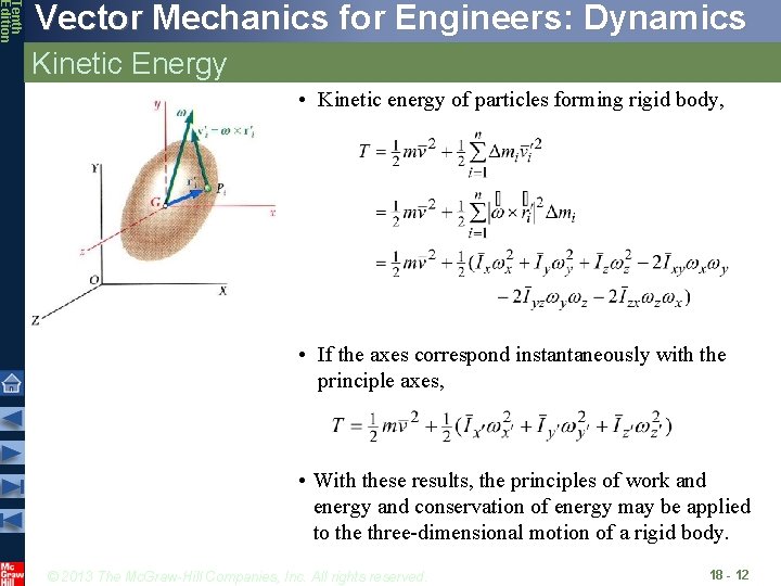 Tenth Edition Vector Mechanics for Engineers: Dynamics Kinetic Energy • Kinetic energy of particles