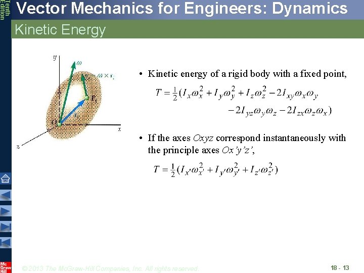 Tenth Edition Vector Mechanics for Engineers: Dynamics Kinetic Energy • Kinetic energy of a