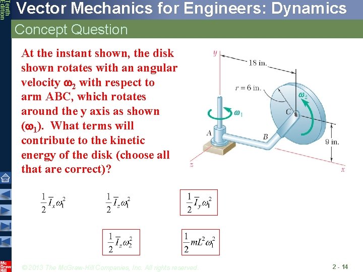 Tenth Edition Vector Mechanics for Engineers: Dynamics Concept Question At the instant shown, the