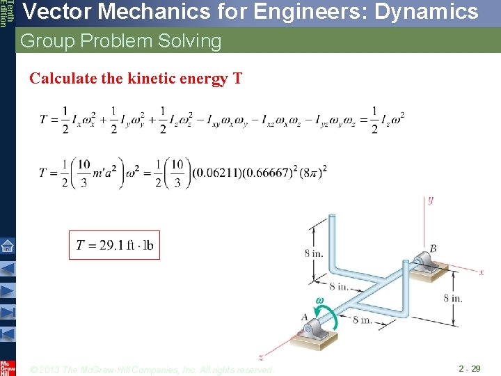 Tenth Edition Vector Mechanics for Engineers: Dynamics Group Problem Solving Calculate the kinetic energy