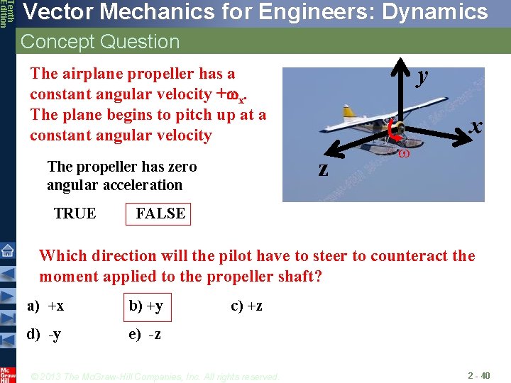 Tenth Edition Vector Mechanics for Engineers: Dynamics Concept Question y The airplane propeller has