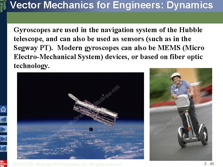 Tenth Edition Vector Mechanics for Engineers: Dynamics Gyroscopes are used in the navigation system