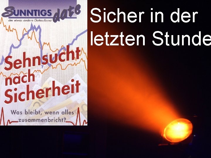 Sicher in der letzten Stunde 