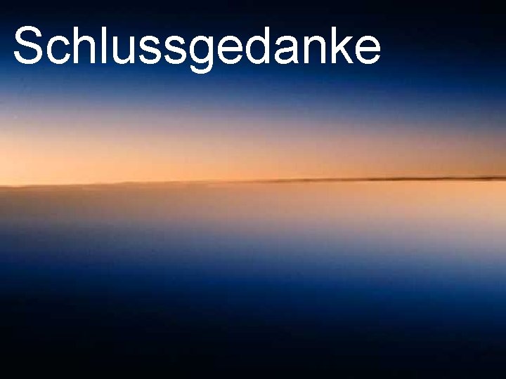 Schlussgedanke 