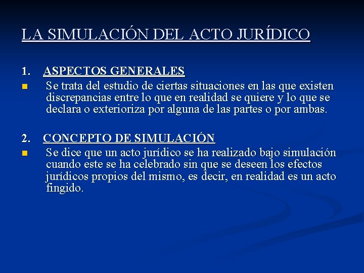 LA SIMULACIÓN DEL ACTO JURÍDICO 1. ASPECTOS GENERALES n Se trata del estudio de