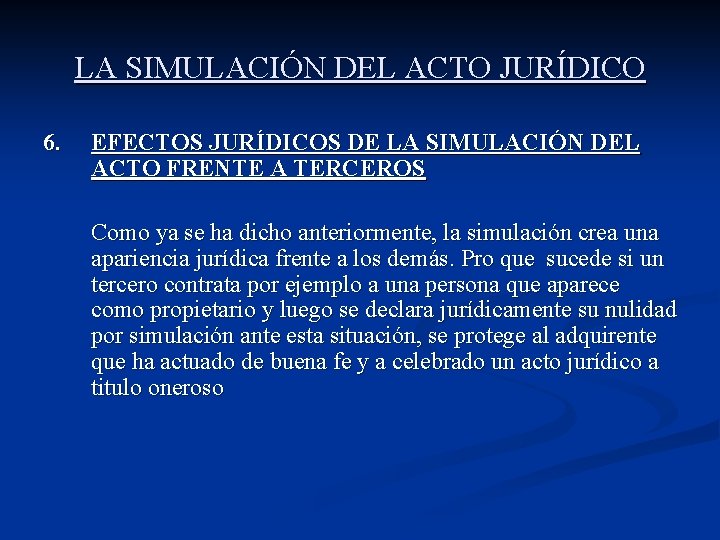 LA SIMULACIÓN DEL ACTO JURÍDICO 6. EFECTOS JURÍDICOS DE LA SIMULACIÓN DEL ACTO FRENTE