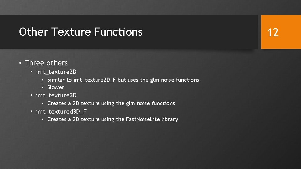 Other Texture Functions • Three others • init_texture 2 D • Similar to init_texture