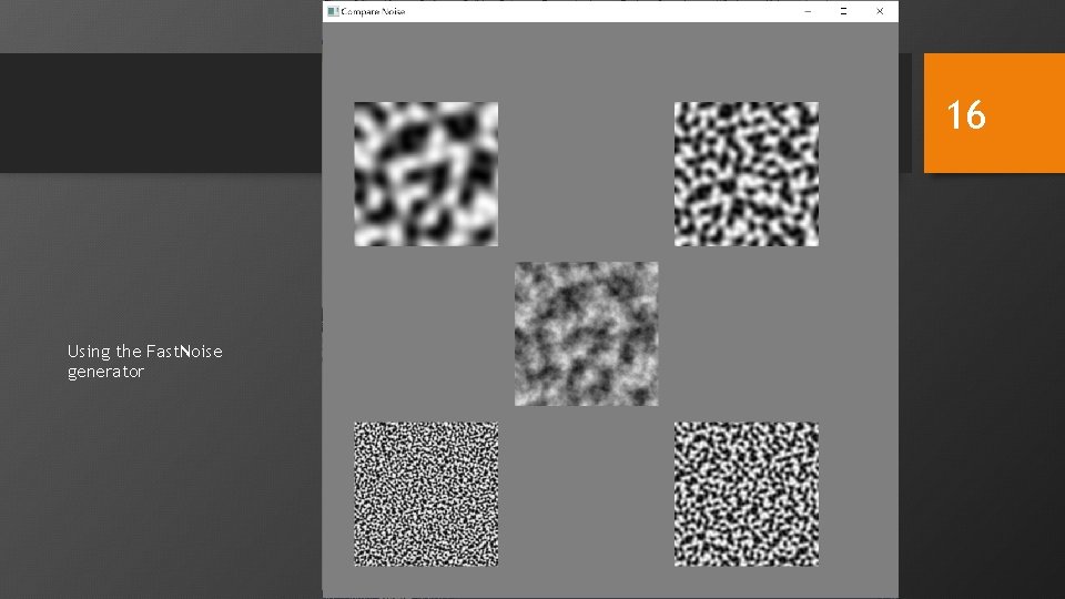 16 Using the Fast. Noise generator 
