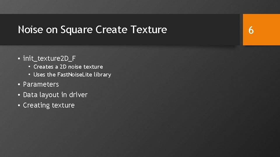 Noise on Square Create Texture • init_texture 2 D_F • Creates a 2 D