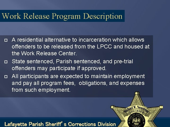Work Release Program Description A residential alternative to incarceration which allows offenders to be