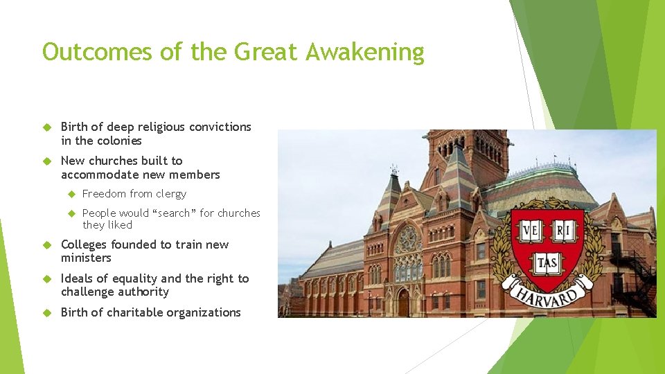 Outcomes of the Great Awakening Birth of deep religious convictions in the colonies New