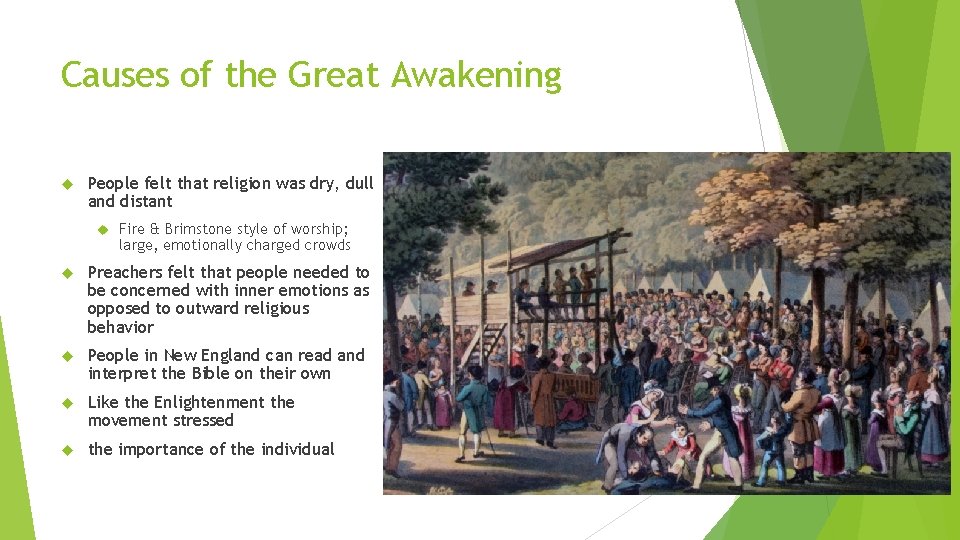 Causes of the Great Awakening People felt that religion was dry, dull and distant