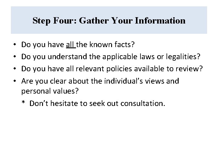 Step Four: Gather Your Information • • Do you have all the known facts?