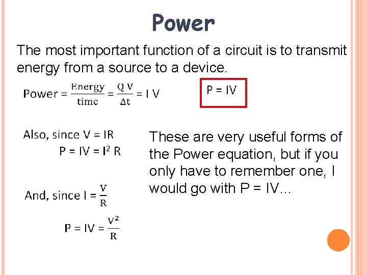 Power The most important function of a circuit is to transmit energy from a