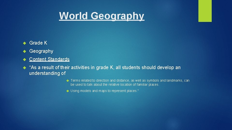 World Geography Grade K Geography Content Standards “As a result of their activities in World Geography Grade K Geography Content Standards “As a result of their activities in