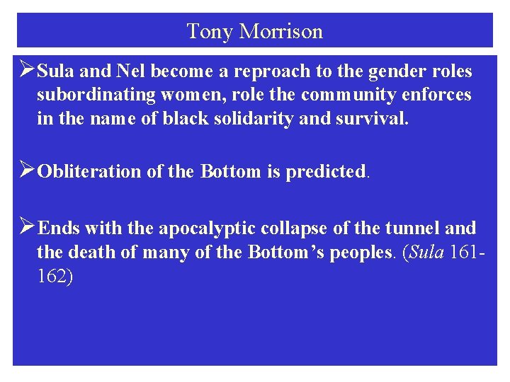 Tony Morrison ØSula and Nel become a reproach to the gender roles subordinating women,