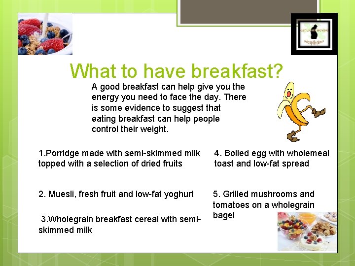 What to have breakfast? A good breakfast can help give you the energy you