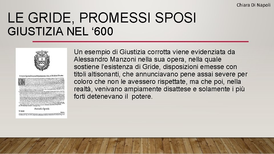 LE GRIDE, PROMESSI SPOSI GIUSTIZIA NEL ‘ 600 Un esempio di Giustizia corrotta viene LE GRIDE, PROMESSI SPOSI GIUSTIZIA NEL ‘ 600 Un esempio di Giustizia corrotta viene