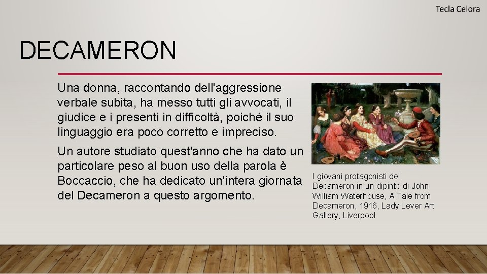 DECAMERON Una donna, raccontando dell'aggressione verbale subita, ha messo tutti gli avvocati, il giudice DECAMERON Una donna, raccontando dell'aggressione verbale subita, ha messo tutti gli avvocati, il giudice