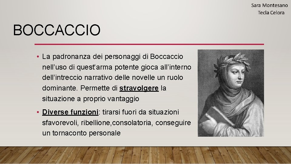 BOCCACCIO • La padronanza dei personaggi di Boccaccio nell’uso di quest’arma potente gioca all’interno BOCCACCIO • La padronanza dei personaggi di Boccaccio nell’uso di quest’arma potente gioca all’interno