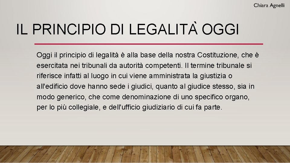 IL PRINCIPIO DI LEGALITA OGGI Oggi il principio di legalità è alla base della IL PRINCIPIO DI LEGALITA OGGI Oggi il principio di legalità è alla base della