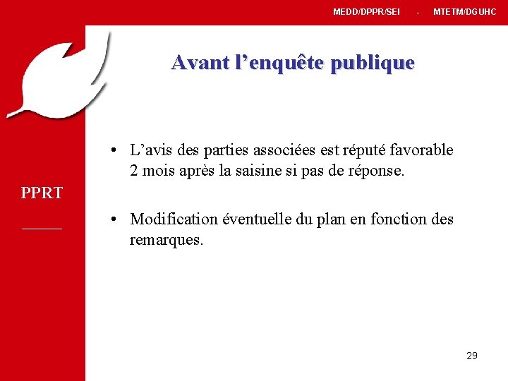 MEDD/DPPR/SEI - MTETM/DGUHC Avant l’enquête publique • L’avis des parties associées est réputé favorable