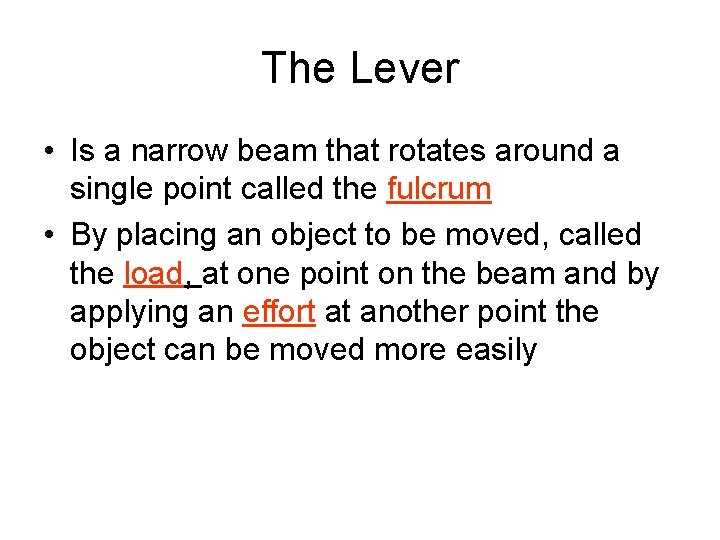 The Lever • Is a narrow beam that rotates around a single point called