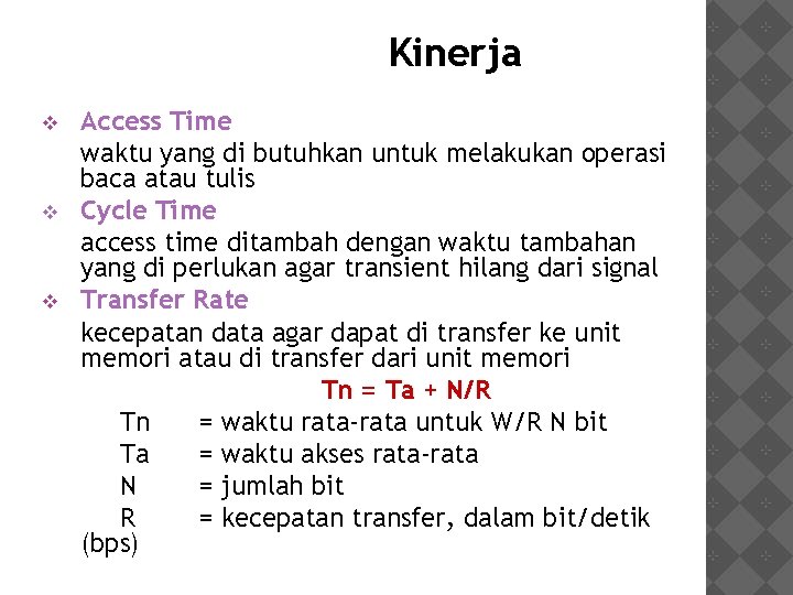 Kinerja Access Time waktu yang di butuhkan untuk melakukan operasi baca atau tulis Cycle