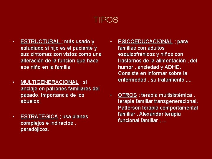 TIPOS • ESTRUCTURAL ; más usado y estudiado si hijo es el paciente y