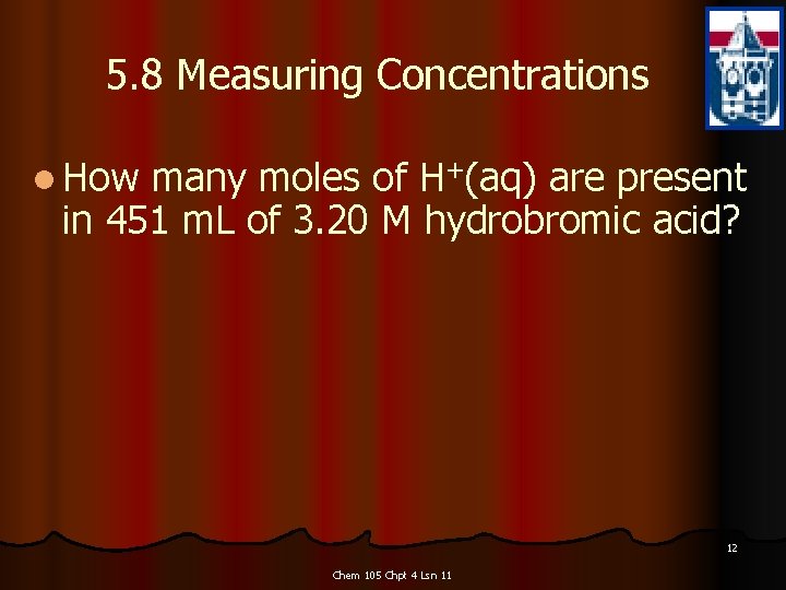 5. 8 Measuring Concentrations l How many moles of H+(aq) are present in 451