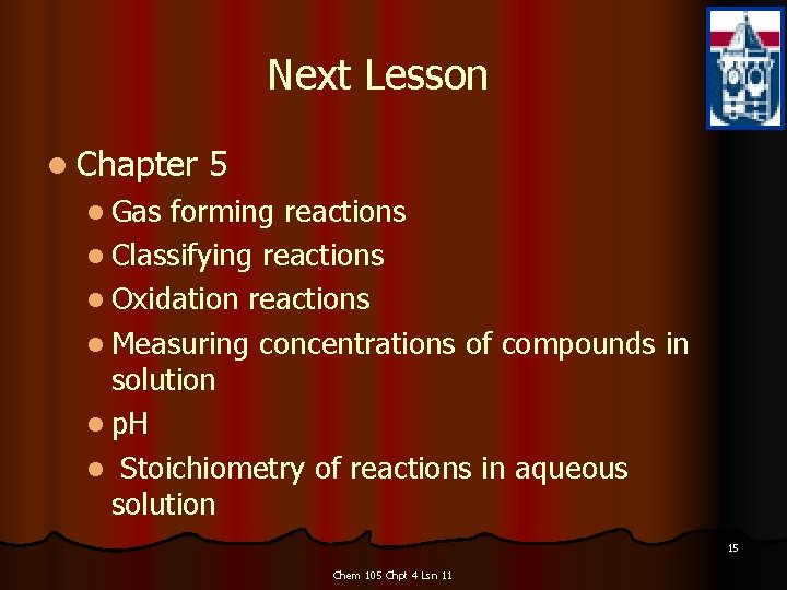 Next Lesson l Chapter 5 l Gas forming reactions l Classifying reactions l Oxidation