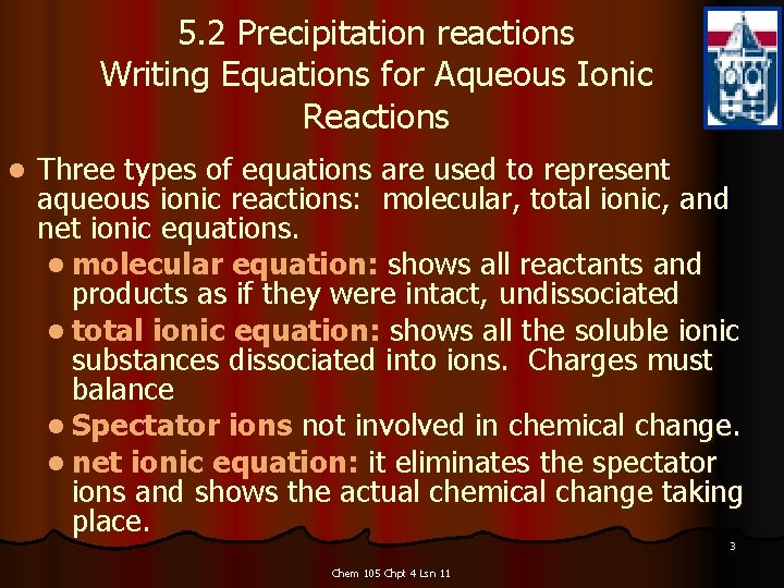 5. 2 Precipitation reactions Writing Equations for Aqueous Ionic Reactions l Three types of