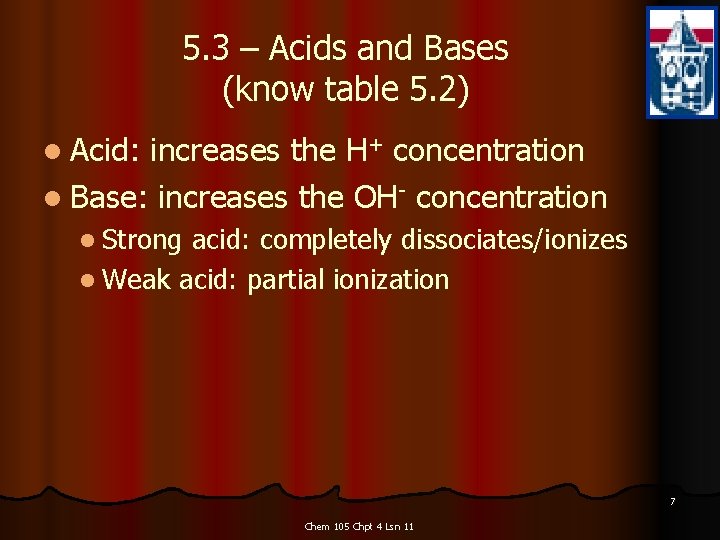 5. 3 – Acids and Bases (know table 5. 2) l Acid: increases the
