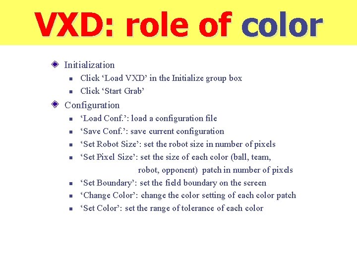 VXD: role of color Initialization n n Click ‘Load VXD’ in the Initialize group