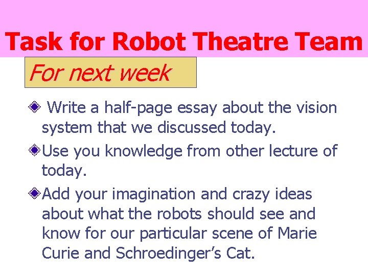 Task for Robot Theatre Team For next week Write a half-page essay about the