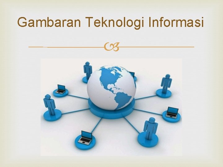 Gambaran Teknologi Informasi 