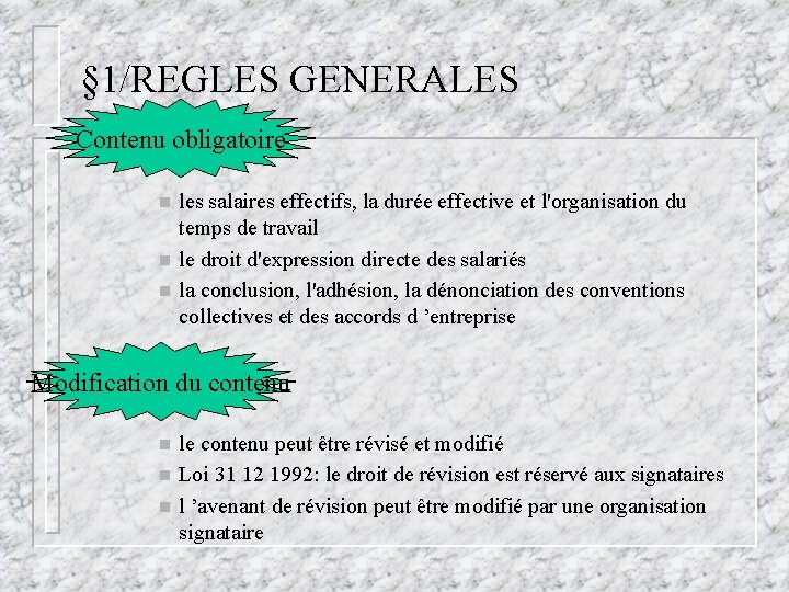 § 1/REGLES GENERALES Contenu obligatoire n n n les salaires effectifs, la durée effective § 1/REGLES GENERALES Contenu obligatoire n n n les salaires effectifs, la durée effective