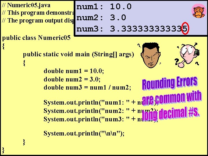 // Numeric 05. java num 1: 10. 0 // This program demonstrates another error.