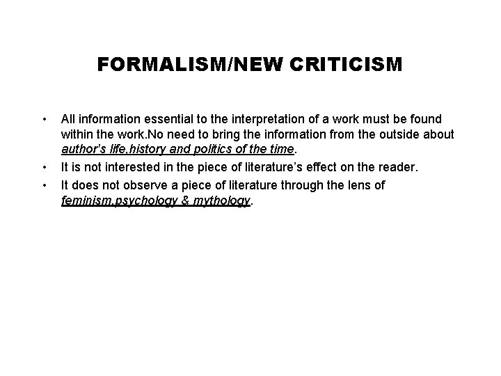 FORMALISM/NEW CRITICISM • • • All information essential to the interpretation of a work