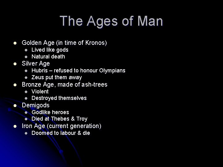 The Ages of Man l Golden Age (in time of Kronos) l l l