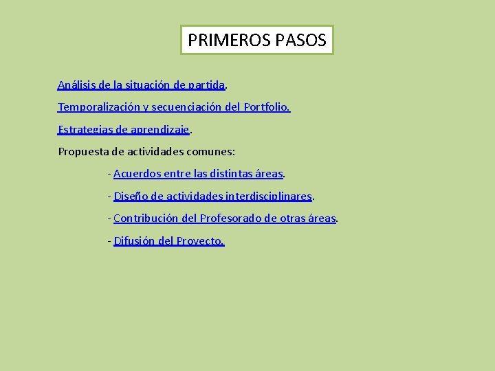 PRIMEROS PASOS Análisis de la situación de partida. Temporalización y secuenciación del Portfolio. Estrategias