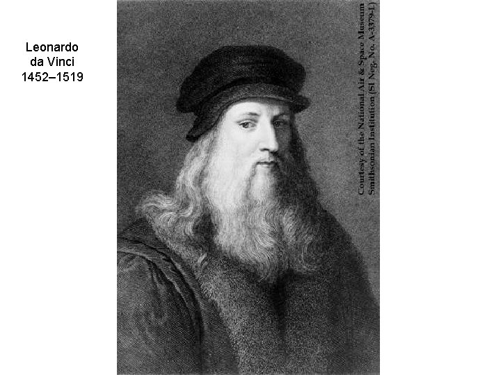 Leonardo da Vinci 1452– 1519 