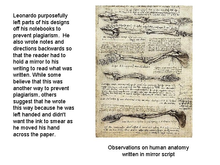 Leonardo purposefully left parts of his designs off his notebooks to prevent plagiarism. He