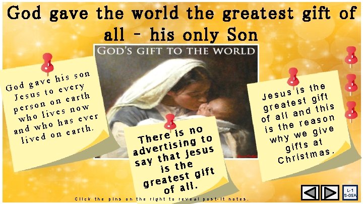 God gave the world the greatest gift of all – his only Son s